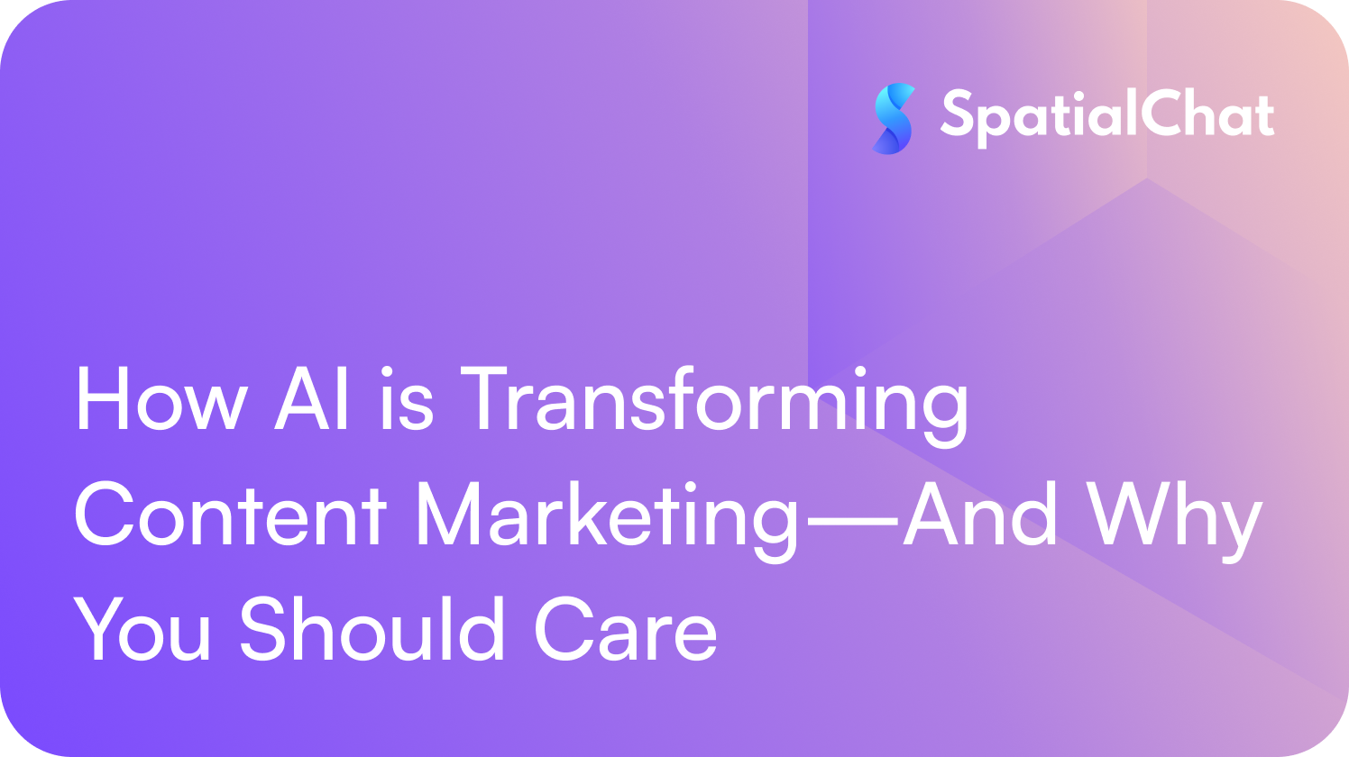 How AI is Transforming Content Marketing—And Why You Should Care