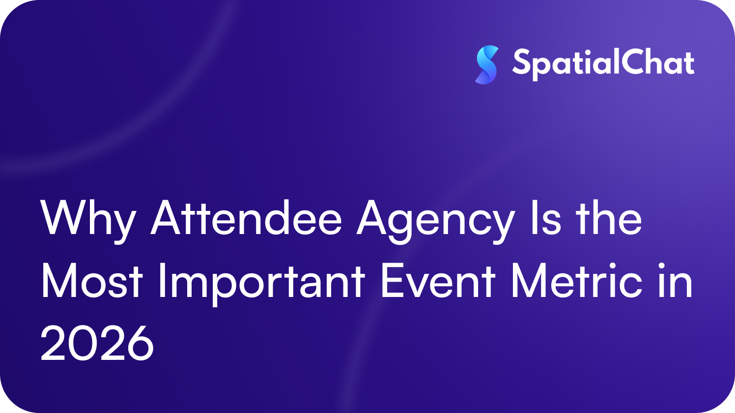 Why Attendee Agency Is The Most Important Event Metric In 2026 Image 2 1 