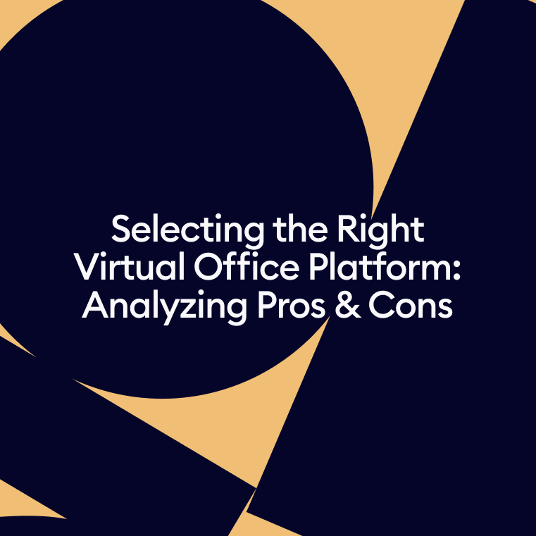 Selecting the Right Virtual Office Platform: Analyzing Pros & Cons