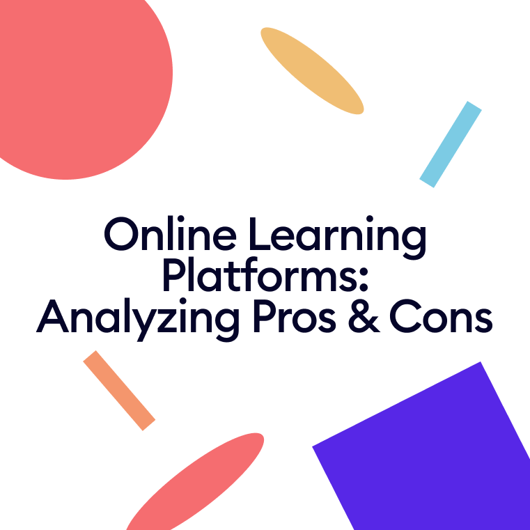 Online Learning Platforms: Analyzing Pros & Cons
