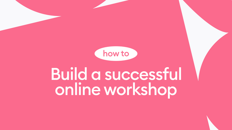 How to build a successful online workshop