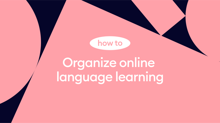 Online language learning: How to organize
