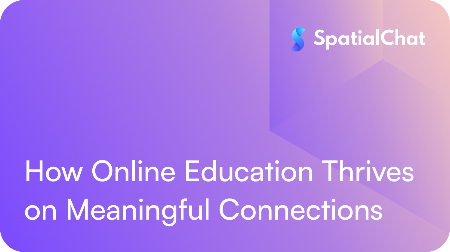 How Online Education Thrives on Meaningful Connections