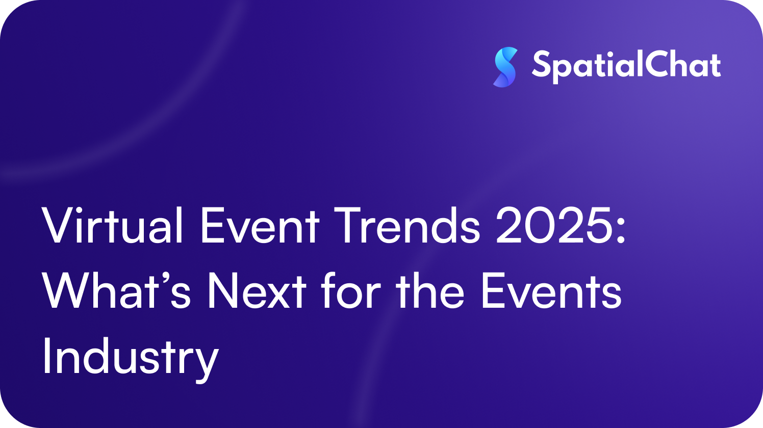 Virtual Event Trends 2025: What’s Next for the Events Industry