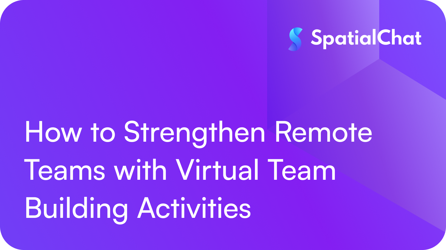 How to Strengthen Remote Teams with Virtual Team Building Activities