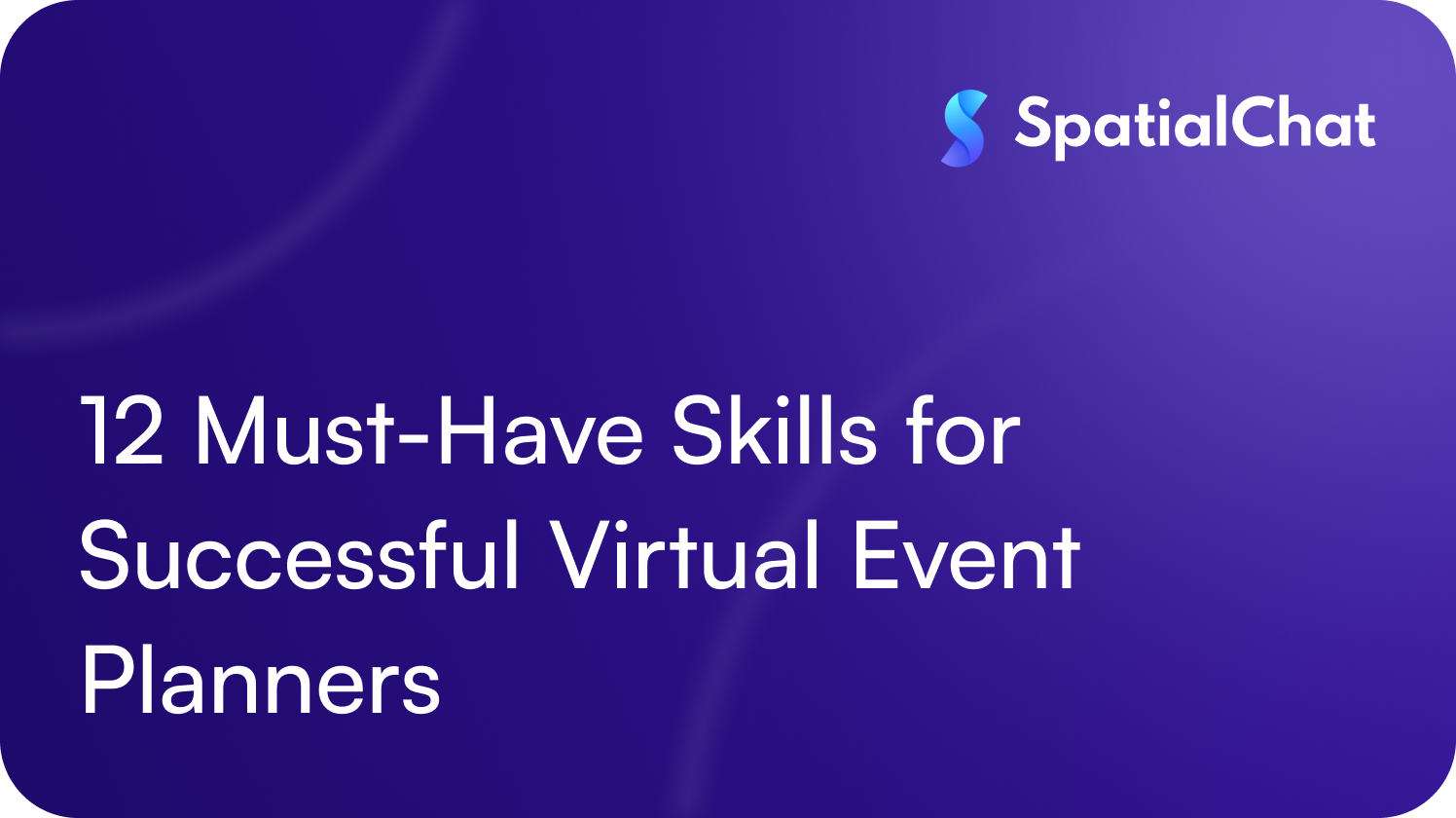 12 Must-Have Skills for Successful Virtual Event Planners