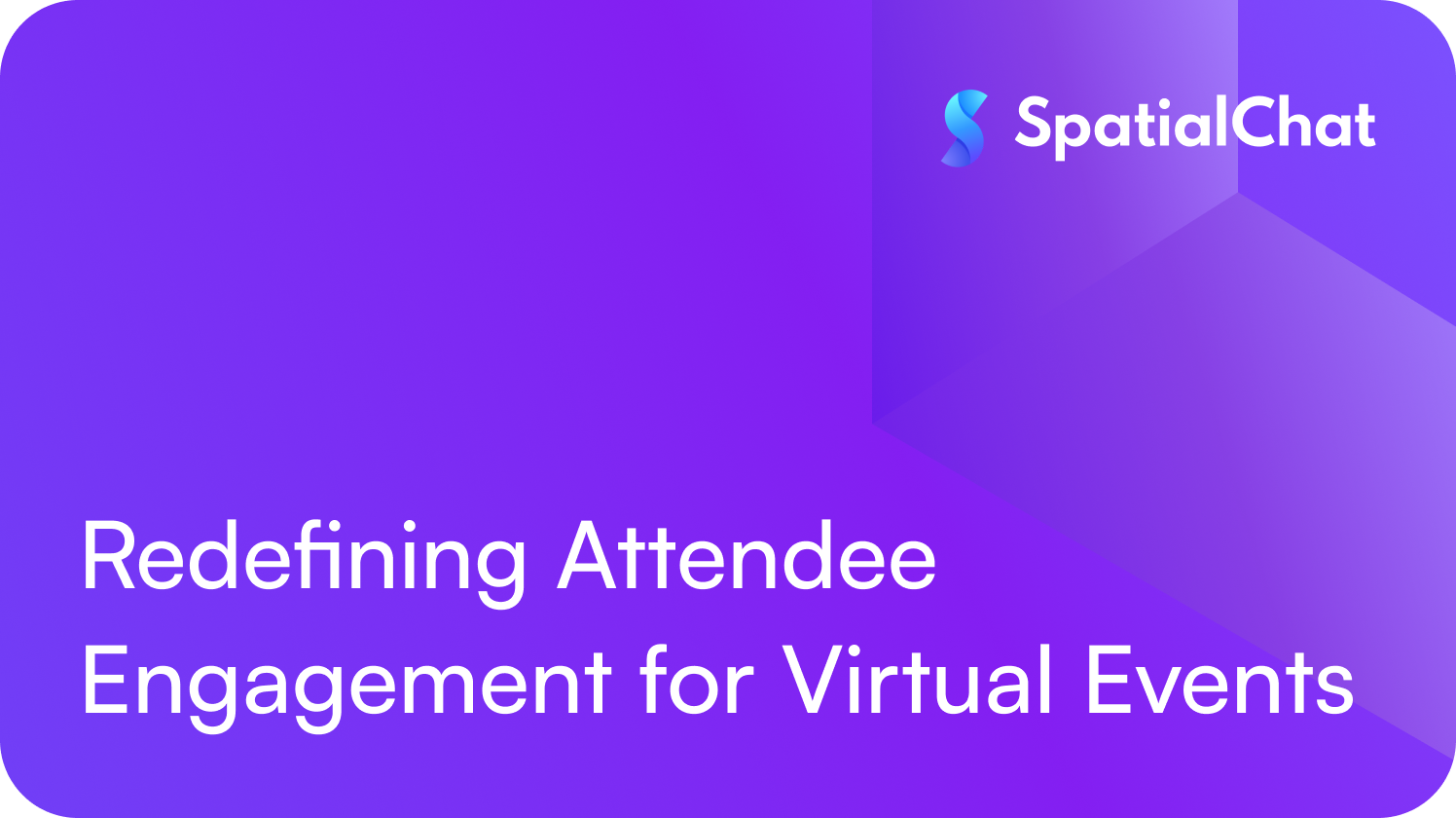 Redefining Attendee Engagement for Virtual Events