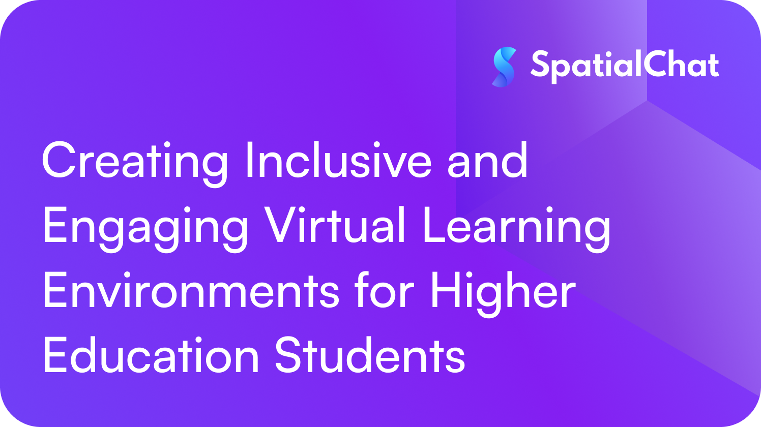 Creating Inclusive and Engaging Virtual Learning Environments for Higher Education Students
