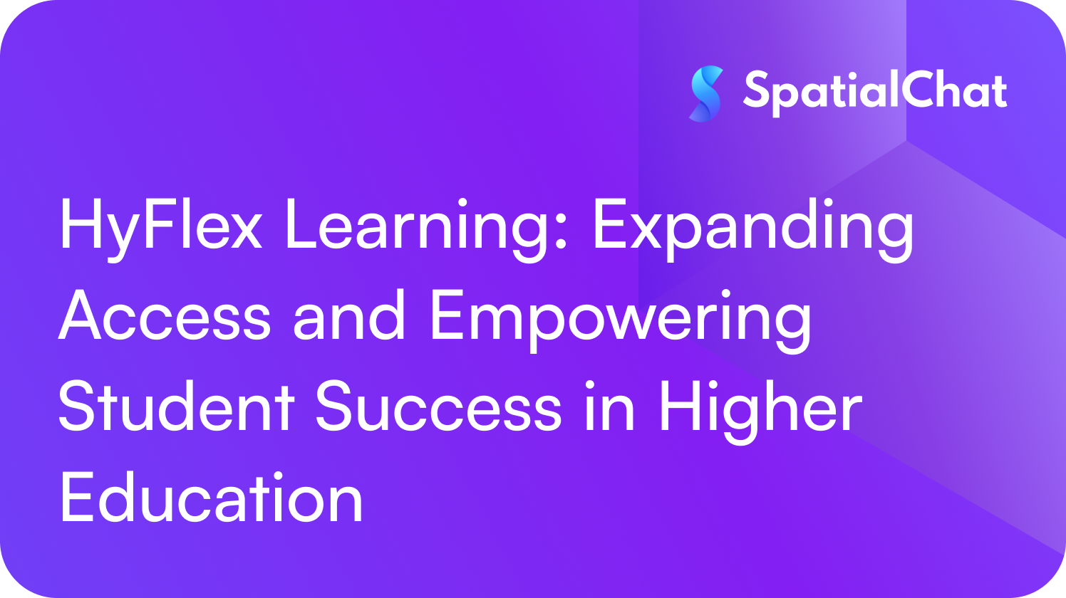 HyFlex Learning: Expanding Access and Empowering Student Success in Higher Education
