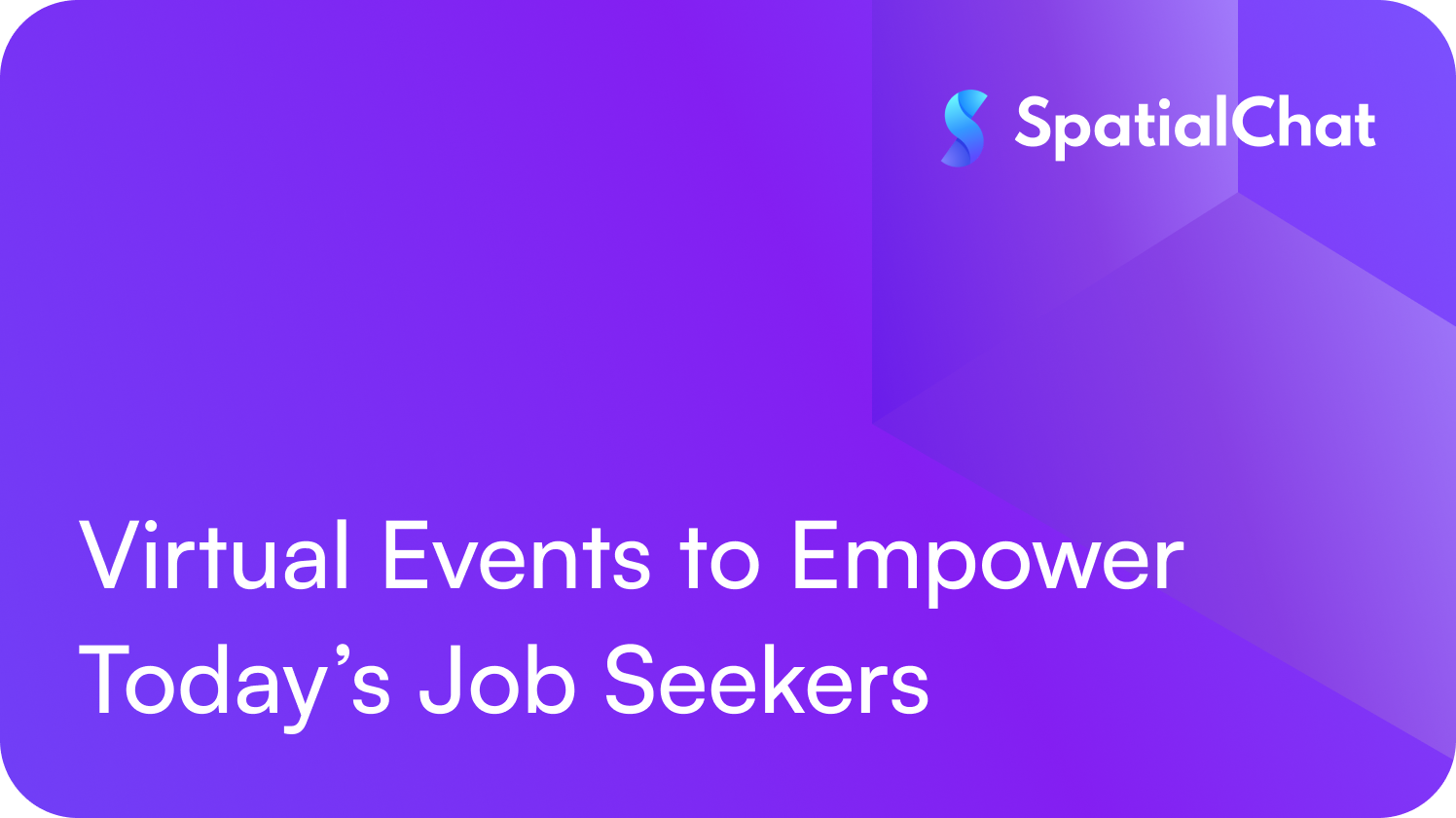 Virtual Events to Empower Today’s Job Seekers