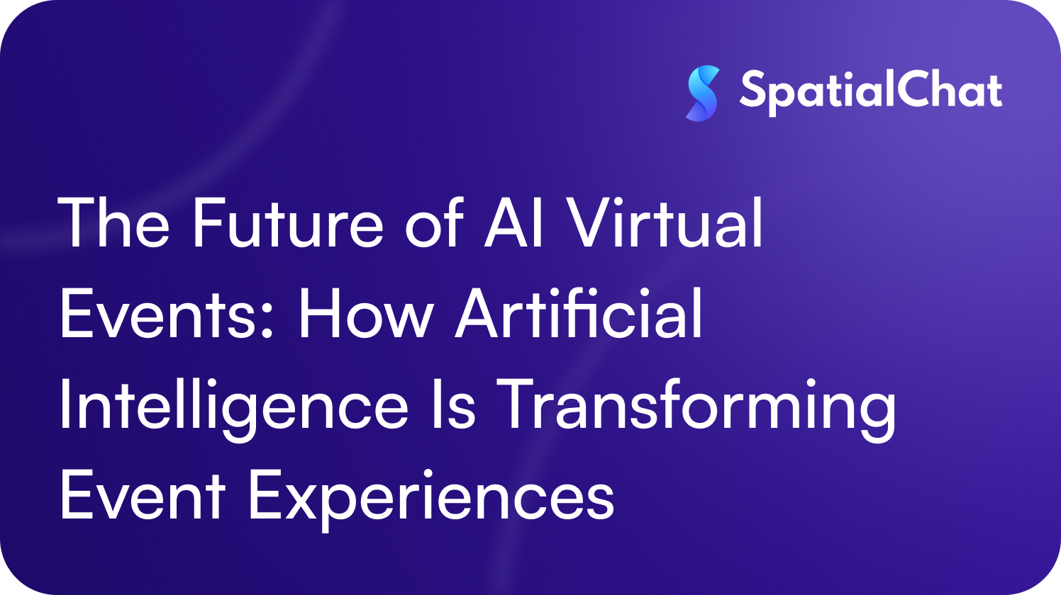 The Future of AI Virtual Events: How Artificial Intelligence Is Transforming Event Experiences