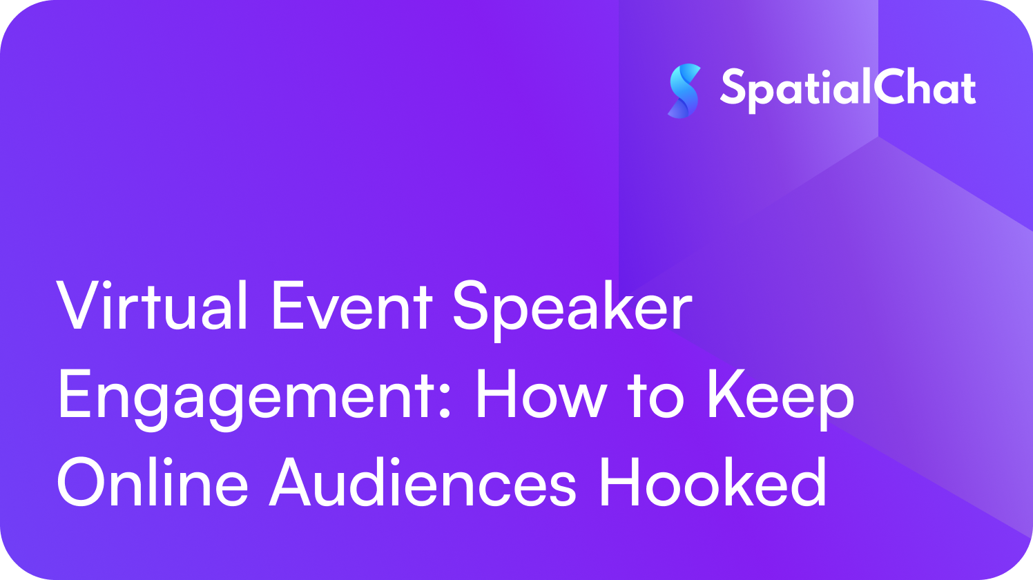 Virtual Event Speaker Engagement: How to Keep Online Audiences Hooked