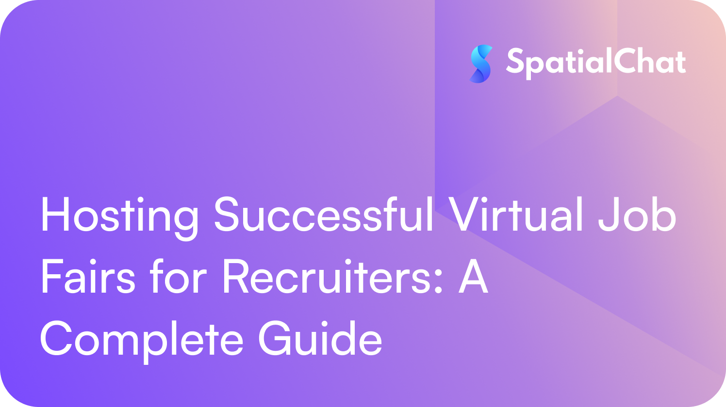 Hosting Successful Virtual Job Fairs for Recruiters: A Complete Guide