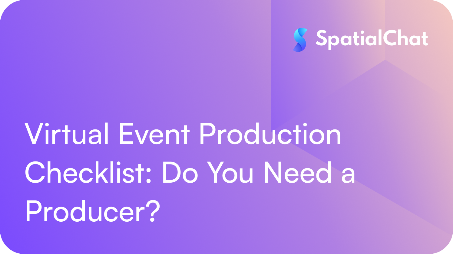Virtual Event Production Checklist: Do You Need a Producer?