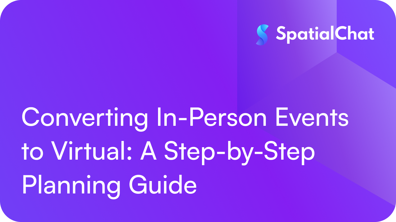 Converting In-Person Events to Virtual: A Step-by-Step Planning Guide