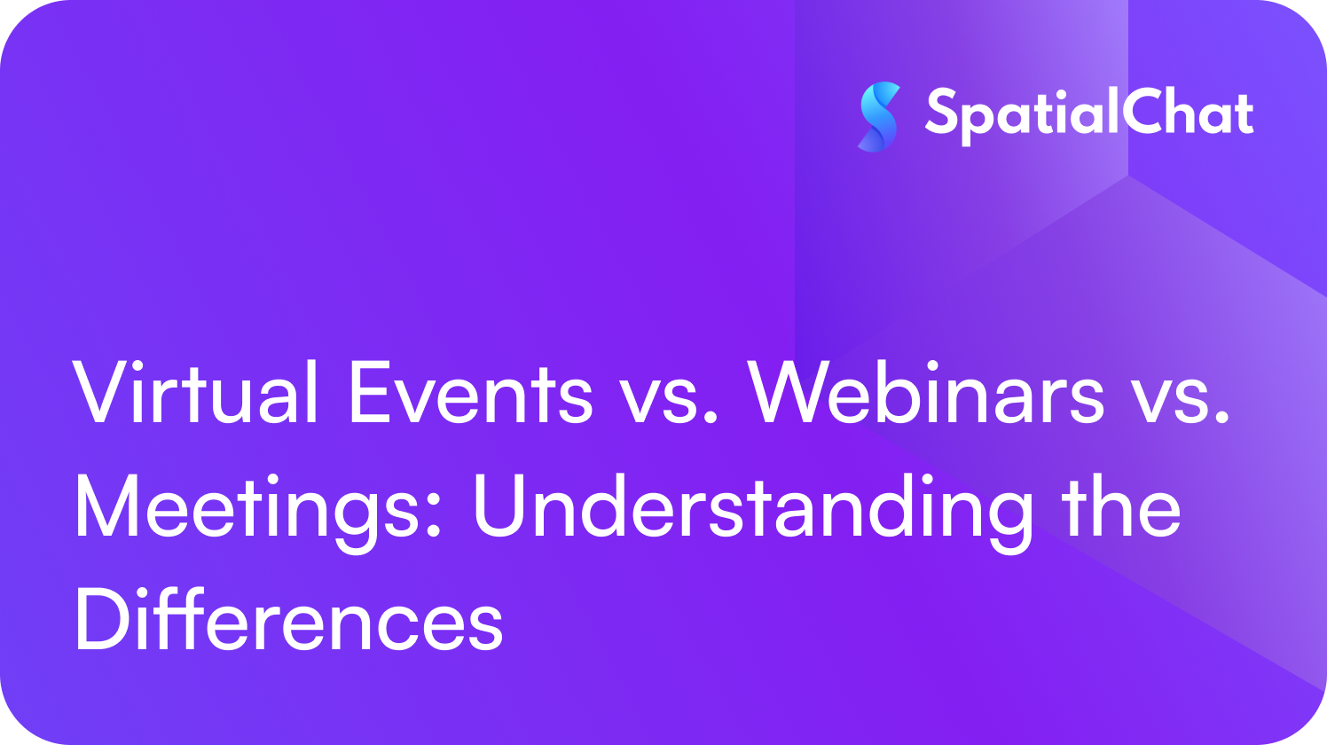 Virtual Events vs. Webinars vs. Meetings: Understanding the Differences