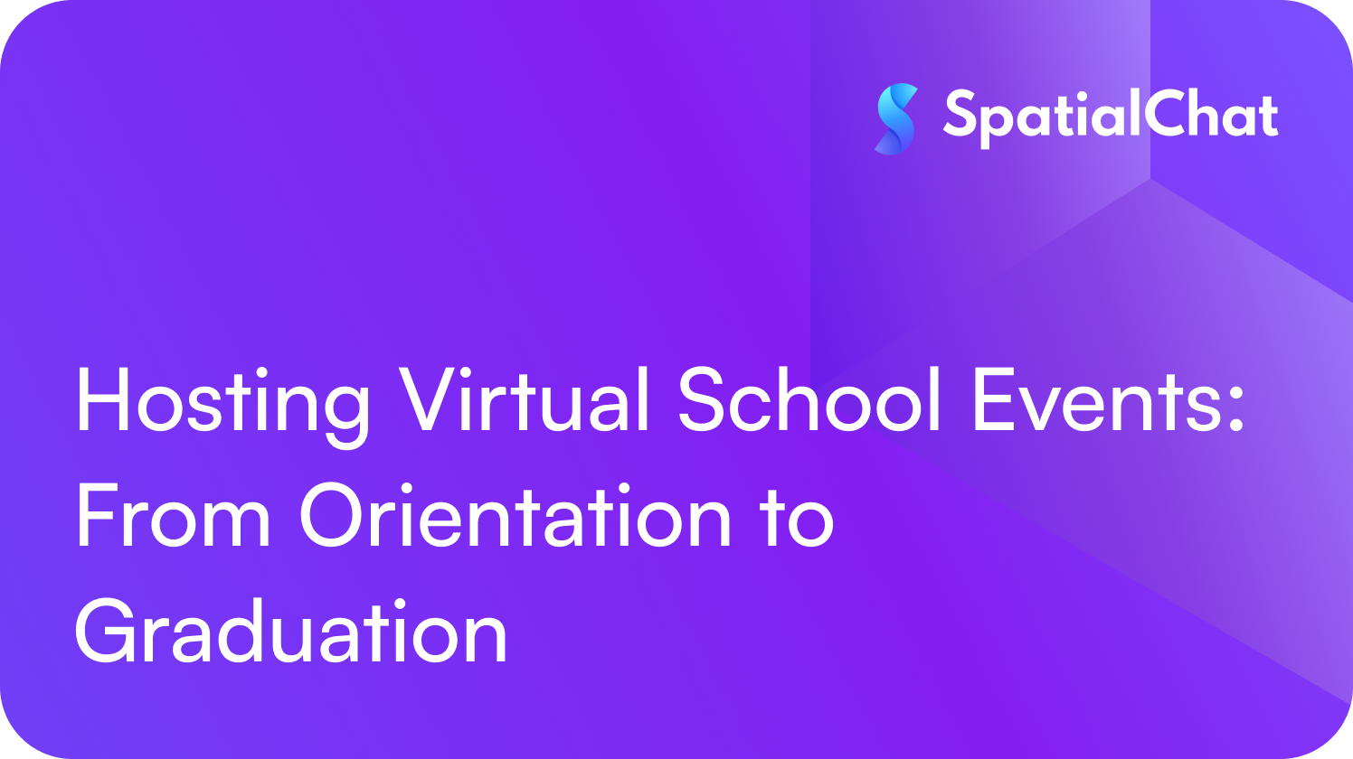 Hosting Virtual School Events: From Orientation to Graduation