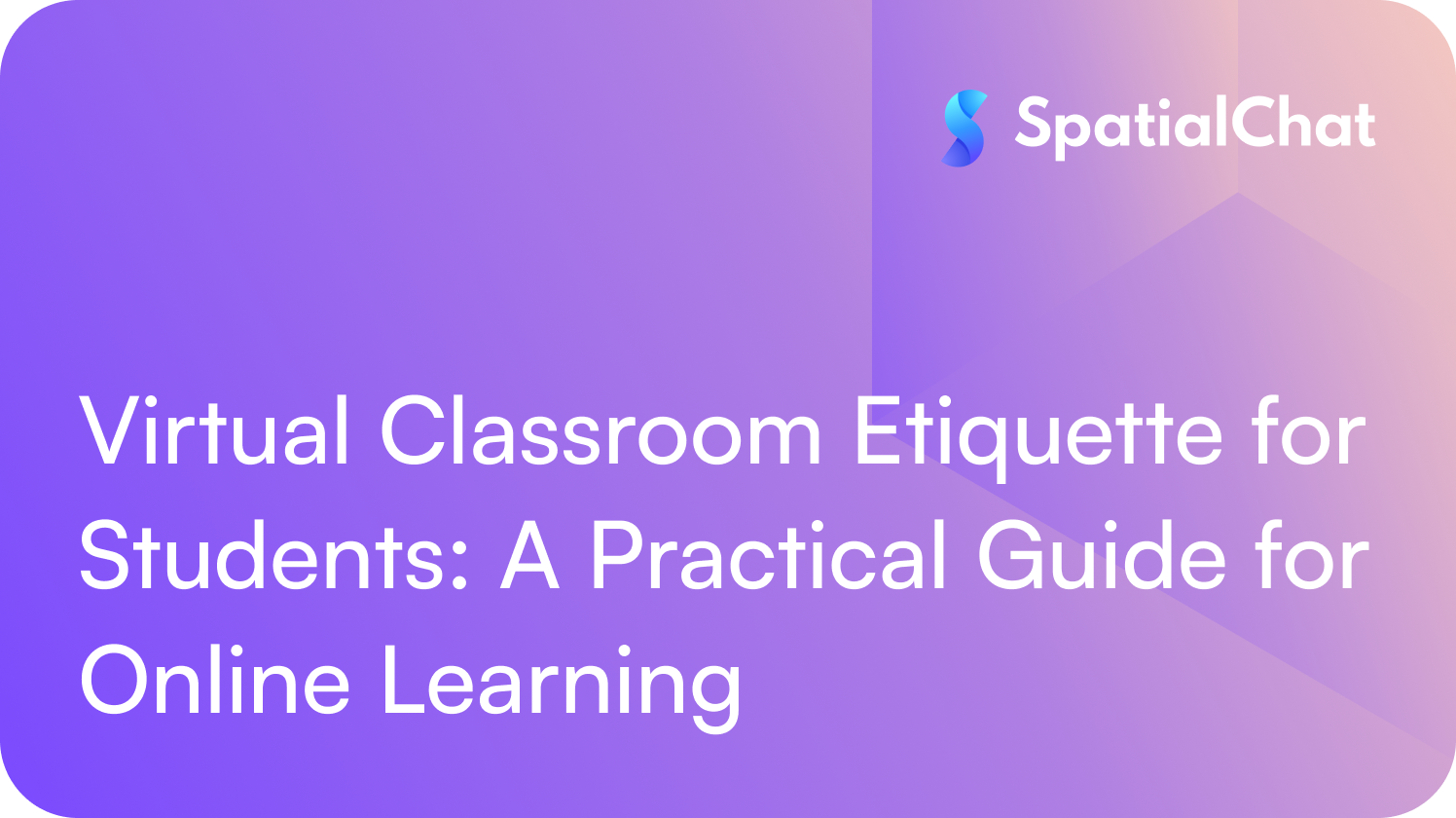 Virtual Classroom Etiquette for Students: A Practical Guide for Online Learning
