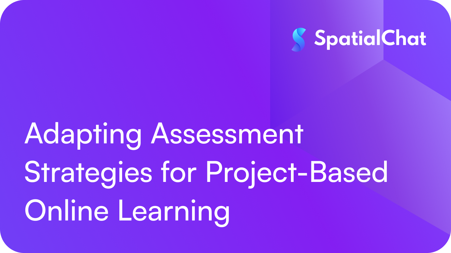 Adapting Assessment Strategies for Project-Based Online Learning