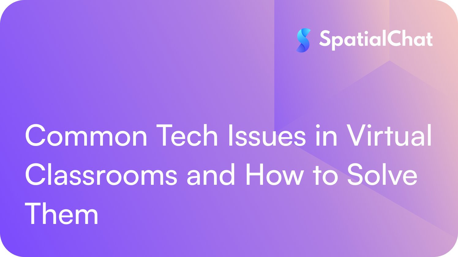Common Tech Issues in Virtual Classrooms and How to Solve Them