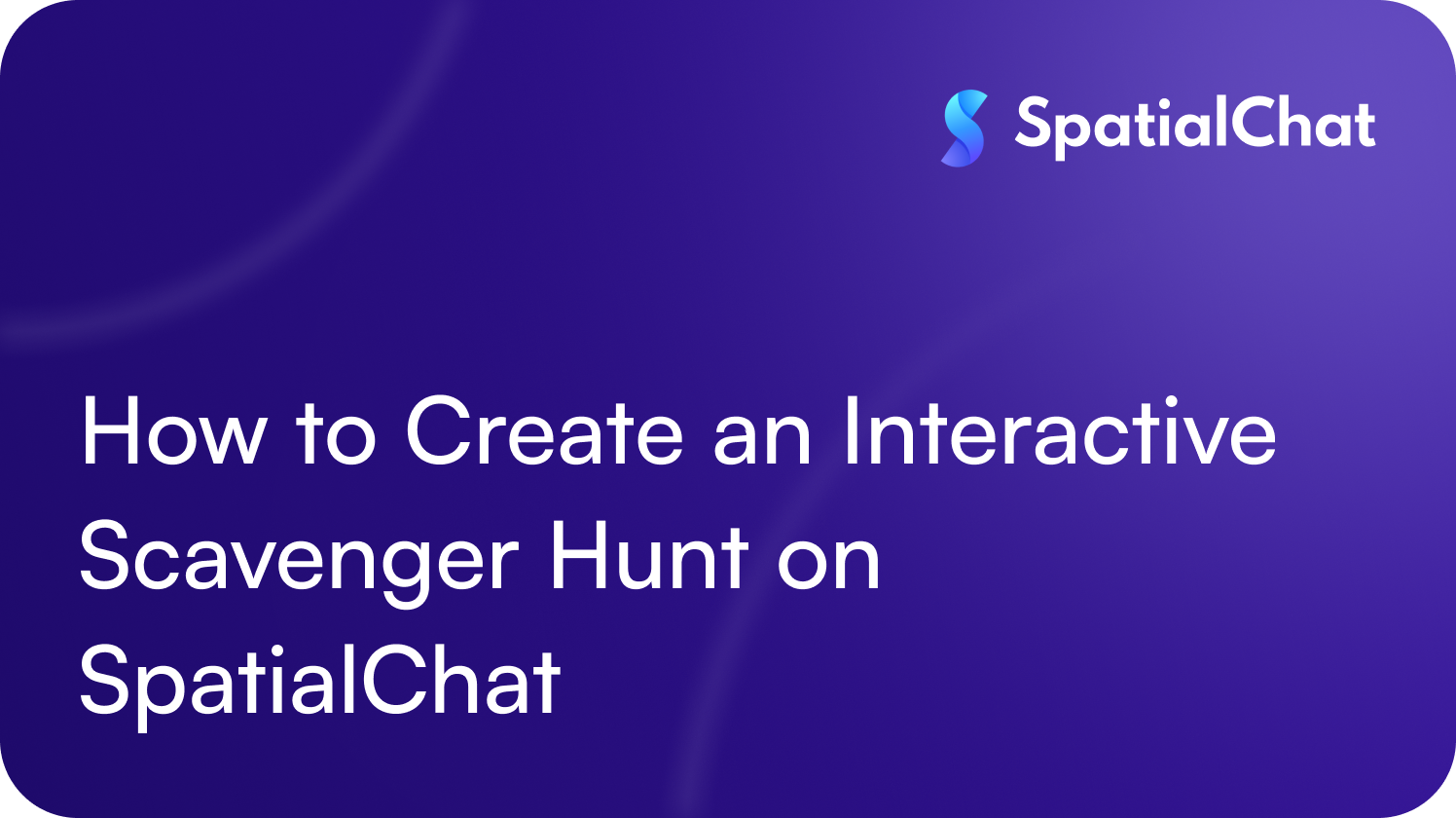 How to Create an Interactive Scavenger Hunt on SpatialChat
