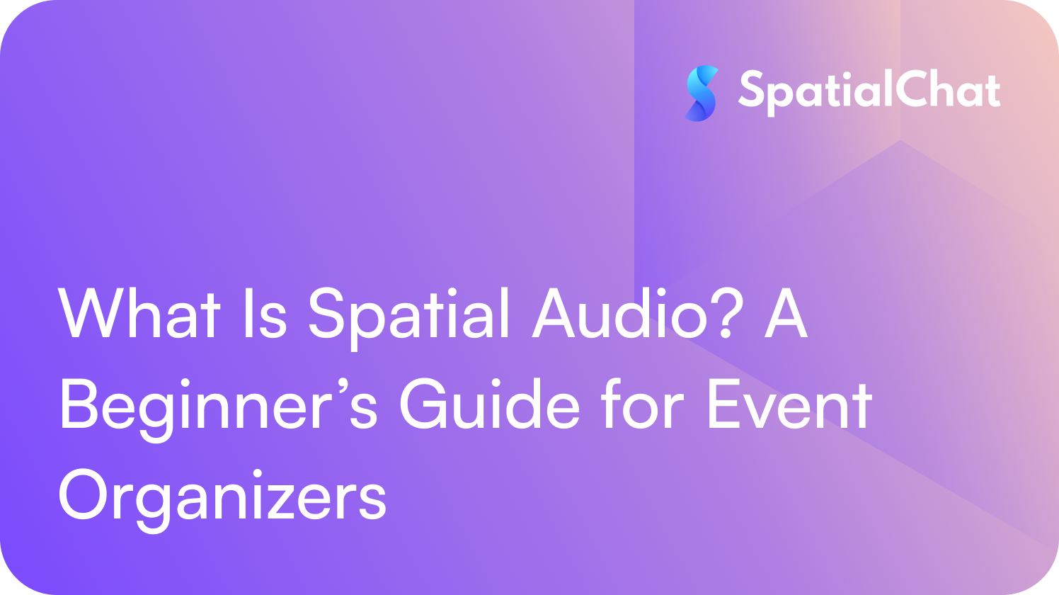 What Is Spatial Audio? A Beginner’s Guide for Event Organizers