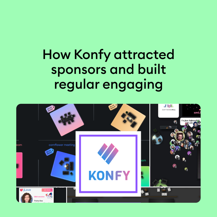 How Konfy attracted sponsors and built regular engaging online conferences