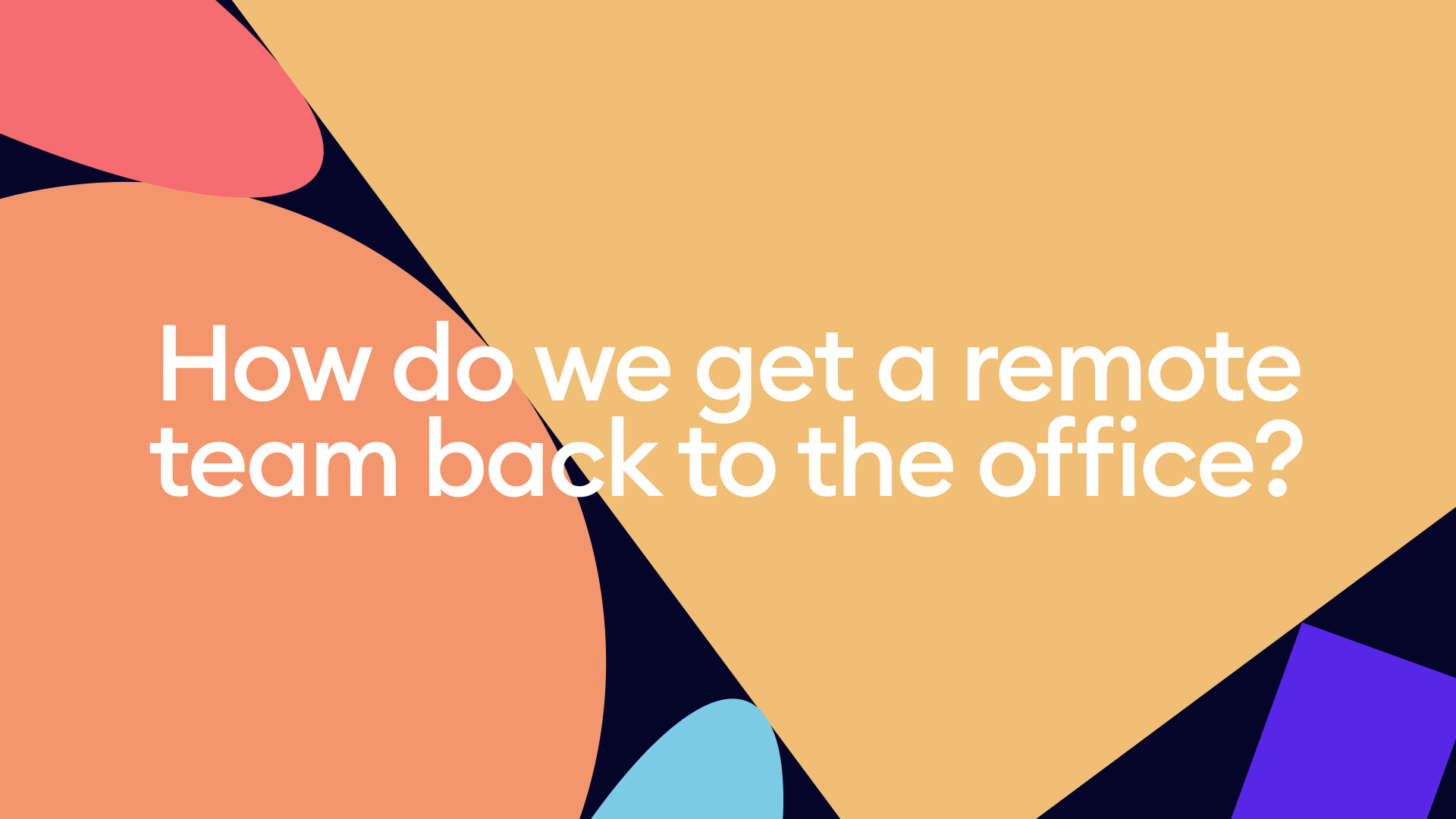 How do we get a remote team back to the office?