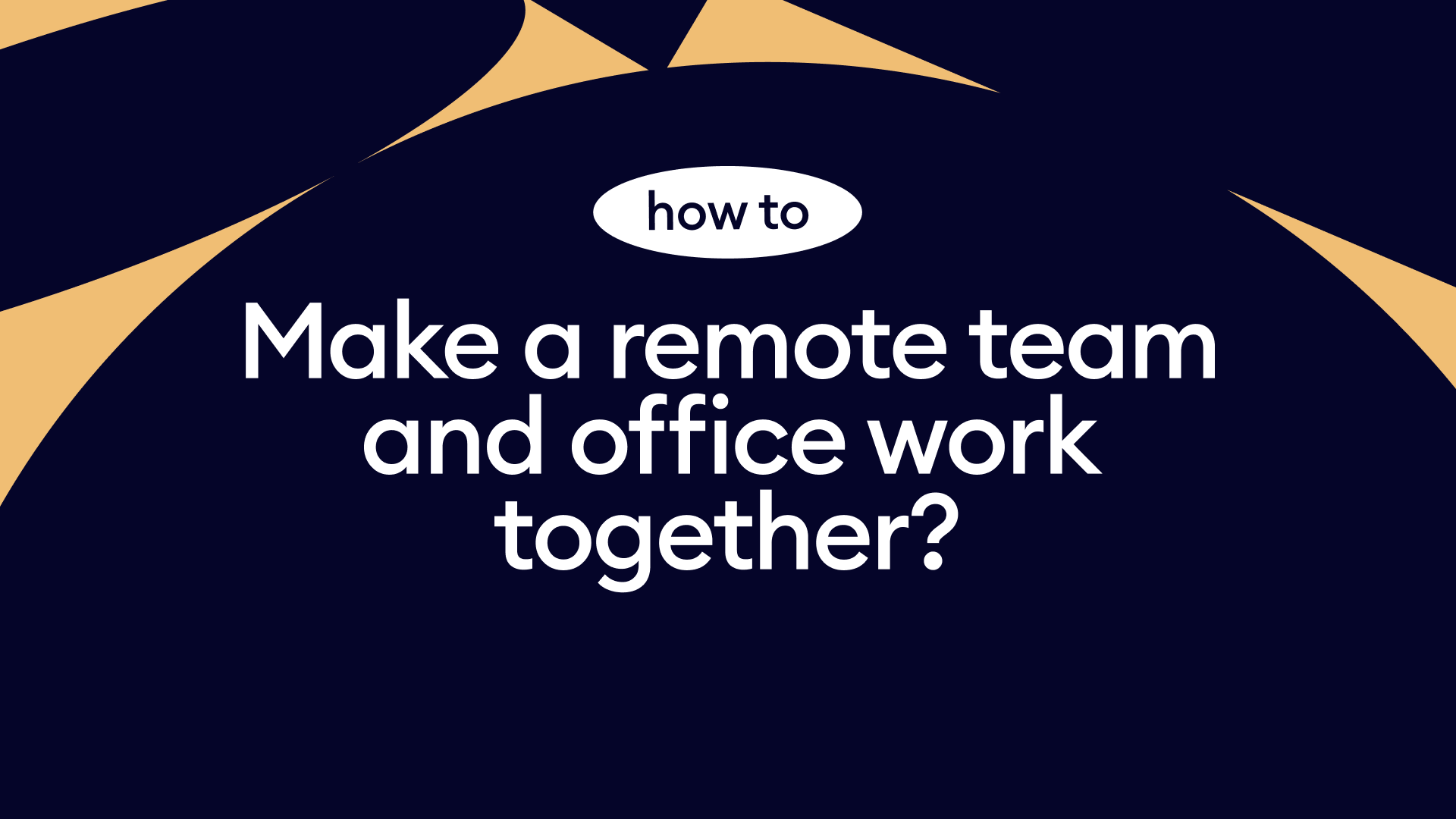 The Shift to Hybrid Workspace: How to make a remote team and office work together?