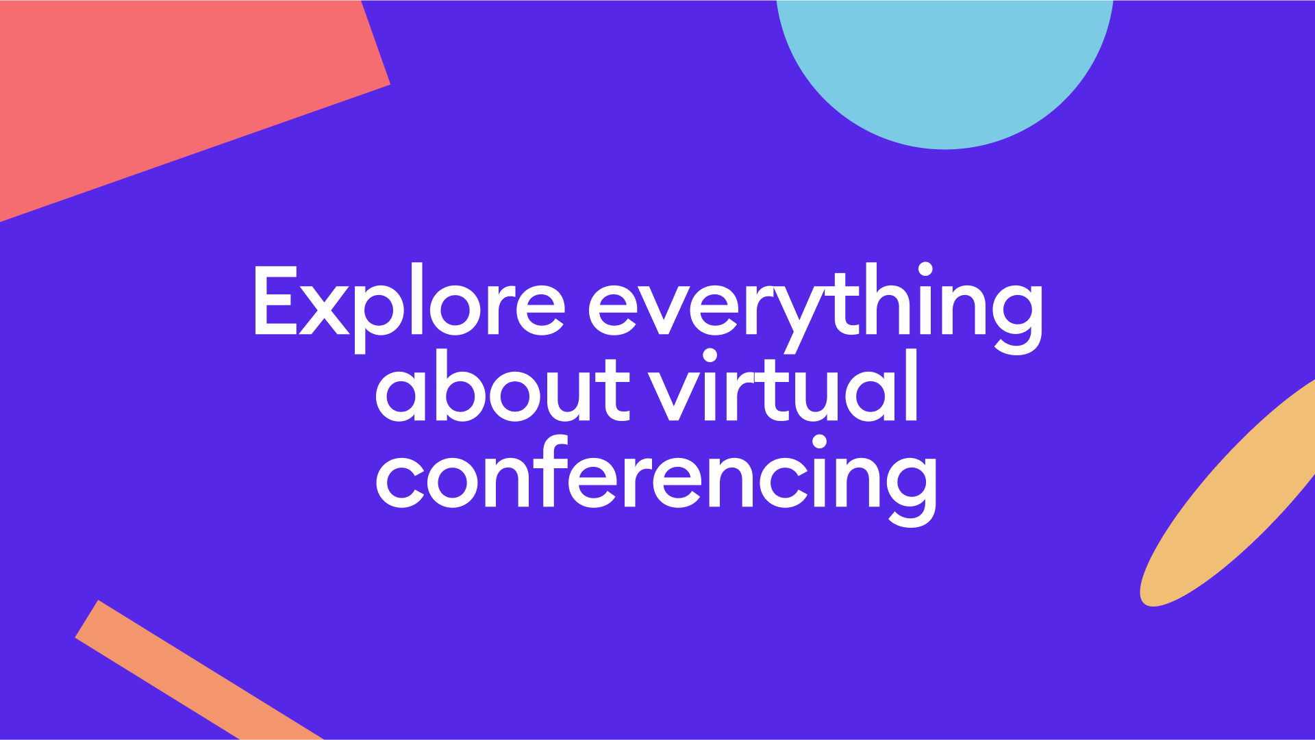 Let's explore everything about a successful virtual conferencing
