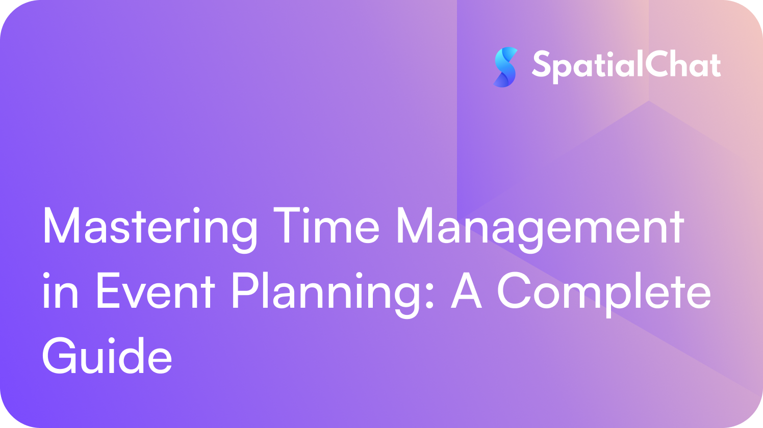 Mastering Time Management in Event Planning: A Complete Guide