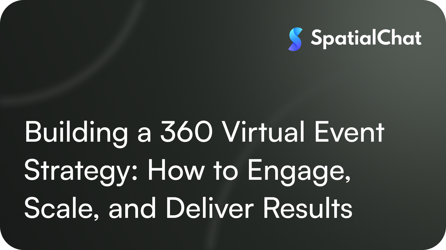 Building a 360 Virtual Event Strategy: How to Engage, Scale, and Deliver Results