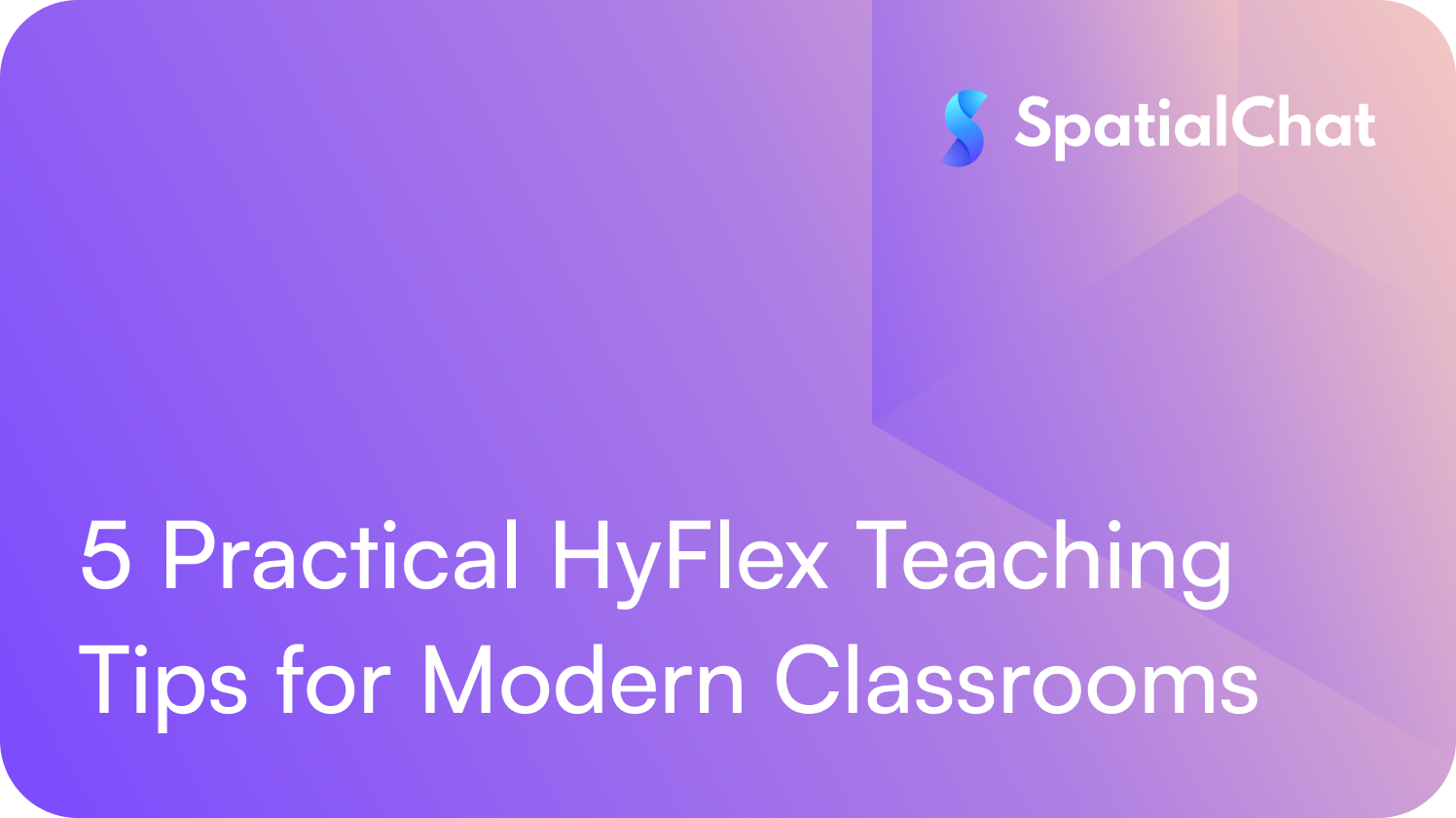 5 Practical HyFlex Teaching Tips for Modern Classrooms