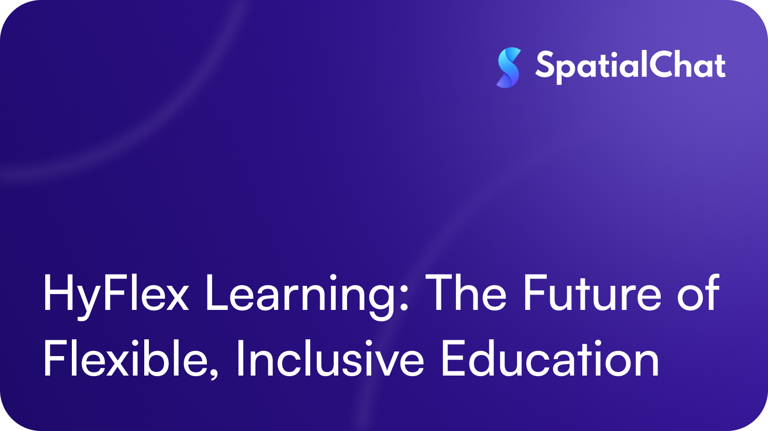 HyFlex Learning: The Future of Flexible, Inclusive Education