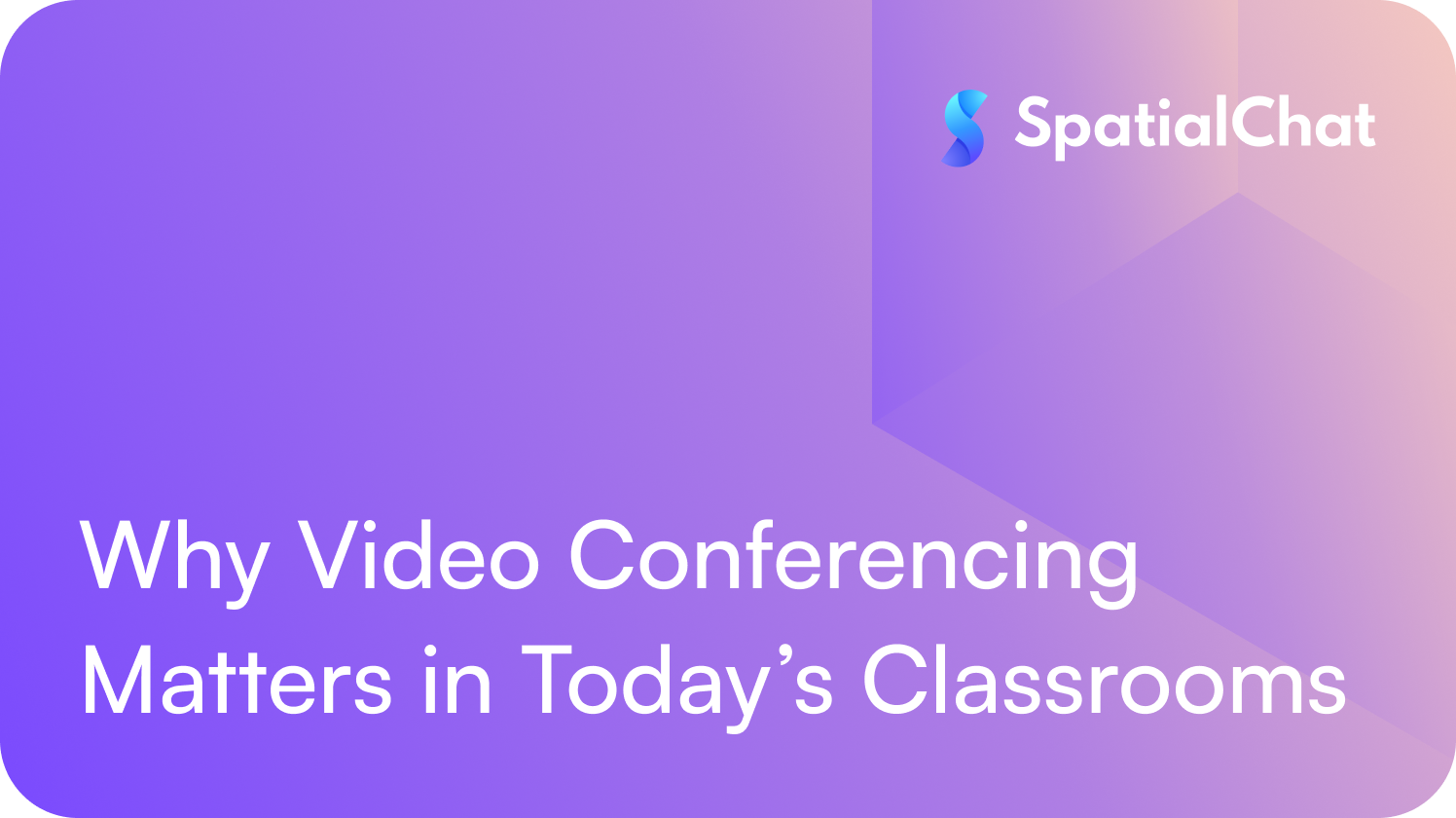 Why Video Conferencing Matters in Today’s Classrooms
