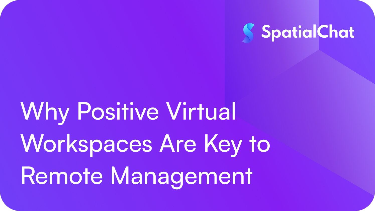 Why Positive Virtual Workspaces Are Key to Remote Management