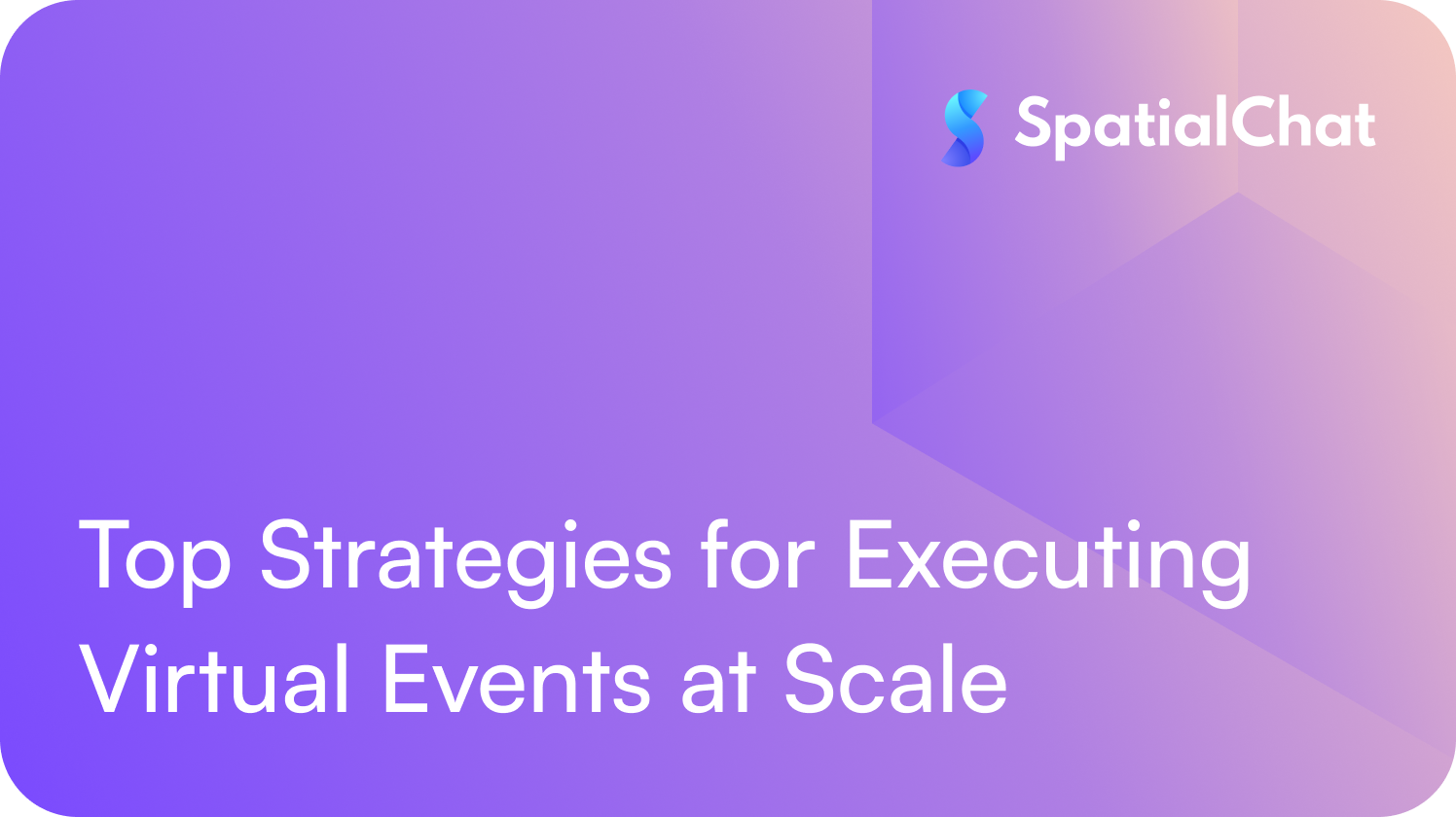 Top Strategies for Executing Virtual Events at Scale