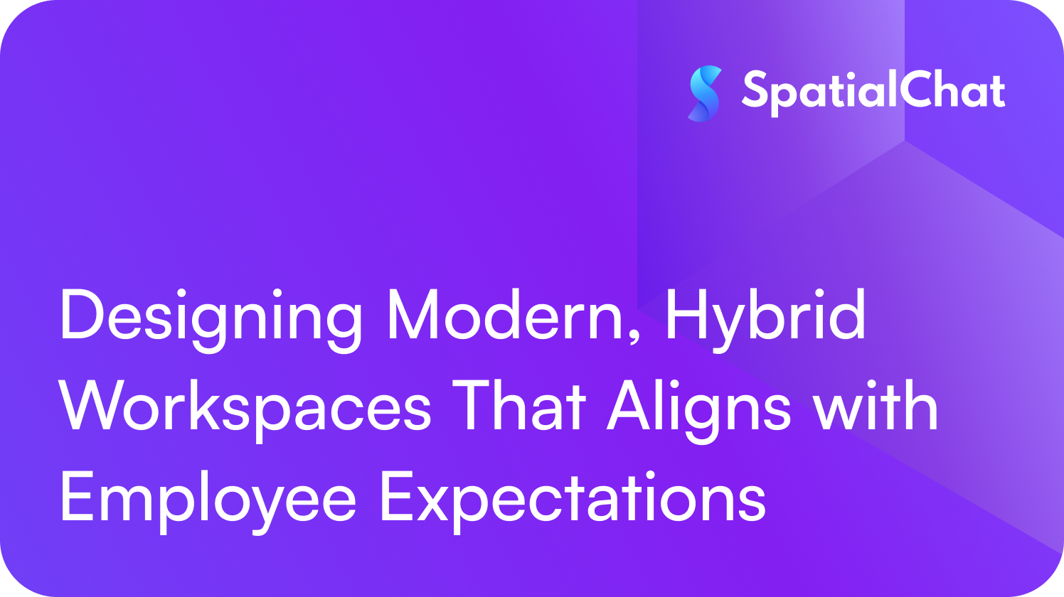 Designing Modern, Hybrid Workspaces That Aligns with Employee Expectations