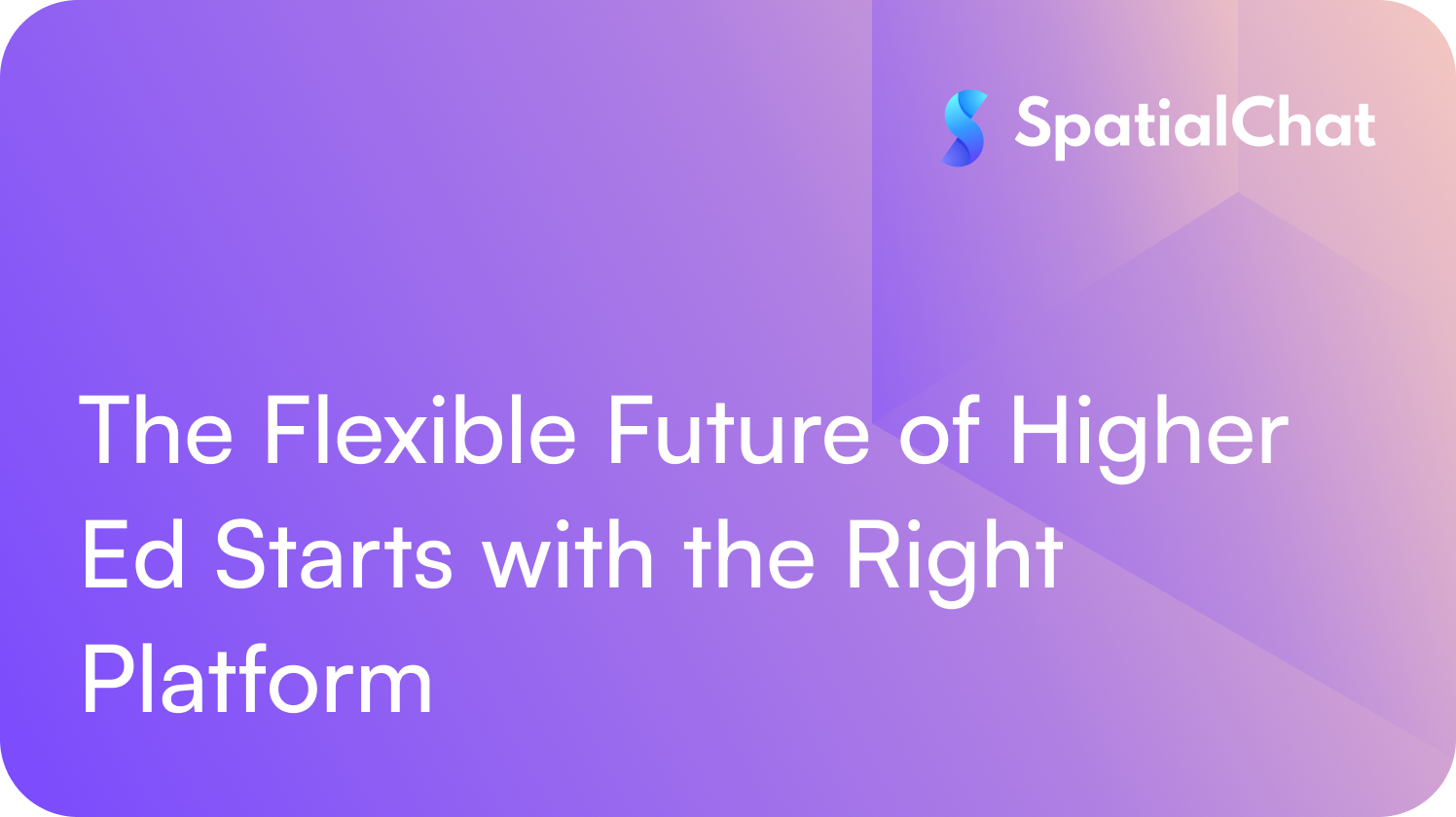 The Flexible Future of Higher Ed Starts with the Right Platform
