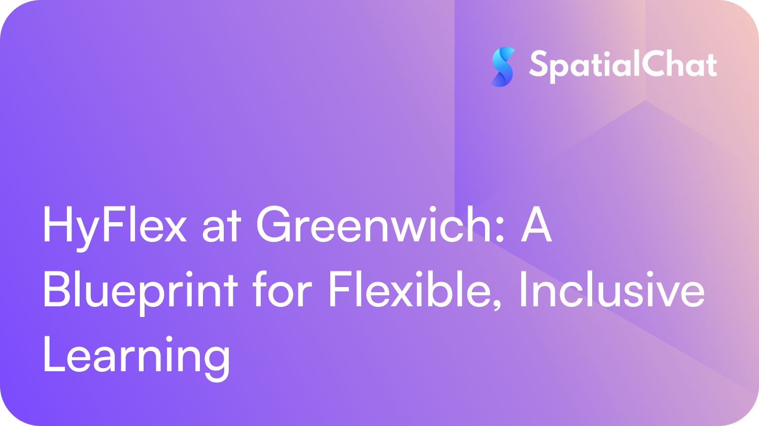 HyFlex at Greenwich: A Blueprint for Flexible, Inclusive Learning