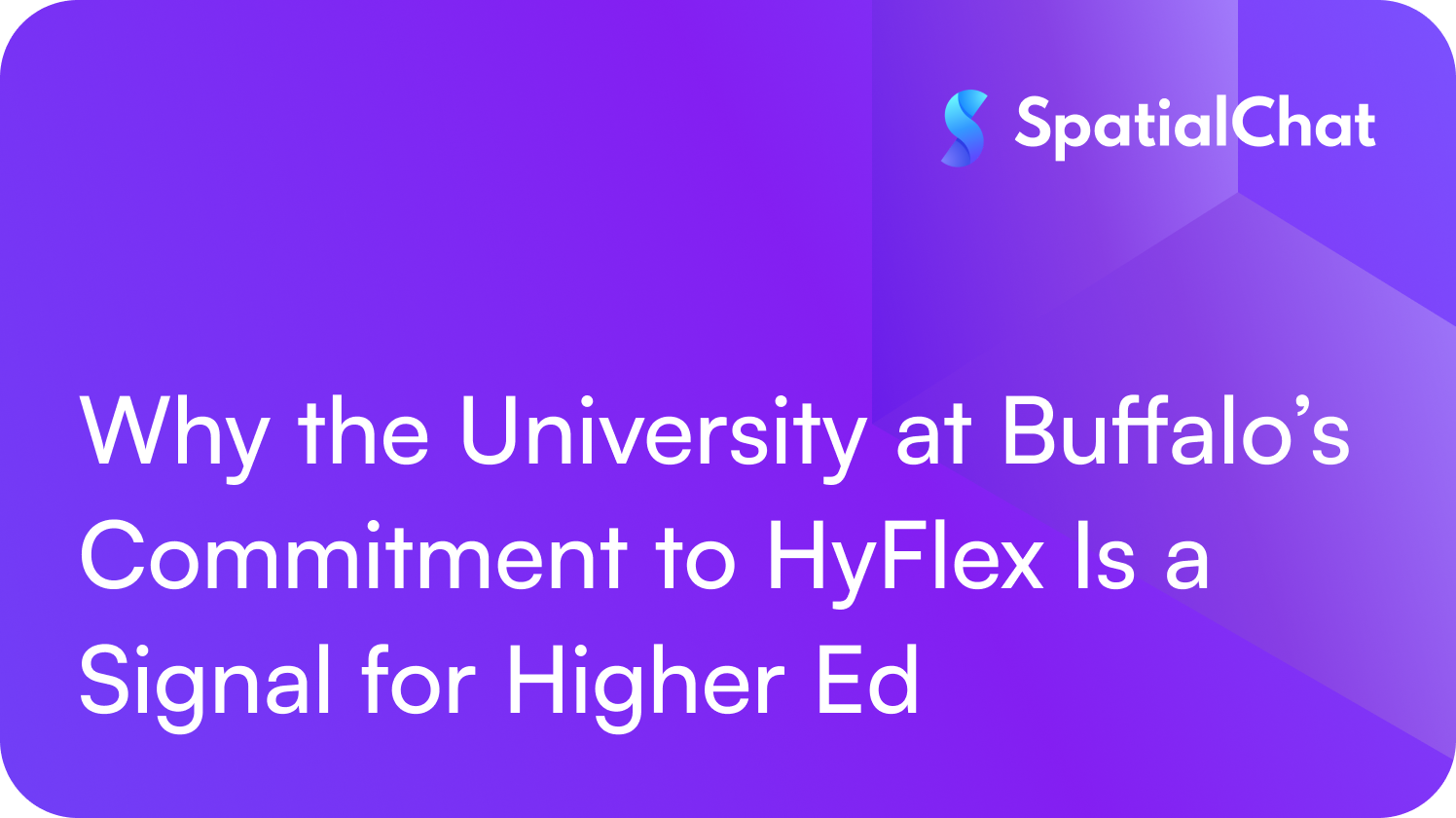 Why the University at Buffalo’s Commitment to HyFlex Is a Signal for Higher Ed
