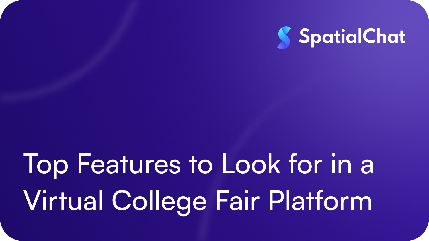 Top Features to Look for in a Virtual College Fair Platform