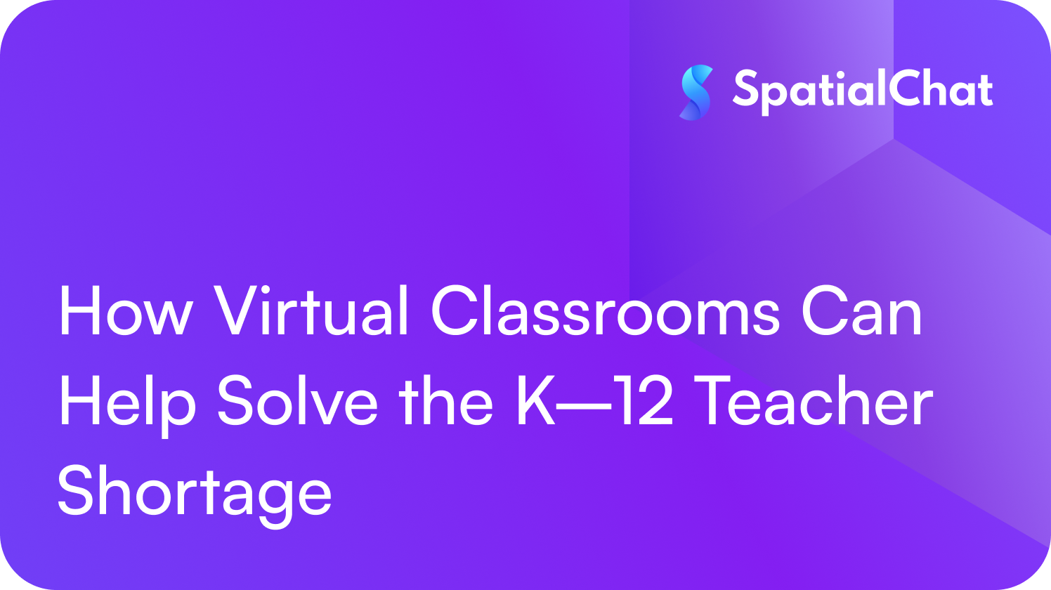 How Virtual Classrooms Can Help Solve the K–12 Teacher Shortage