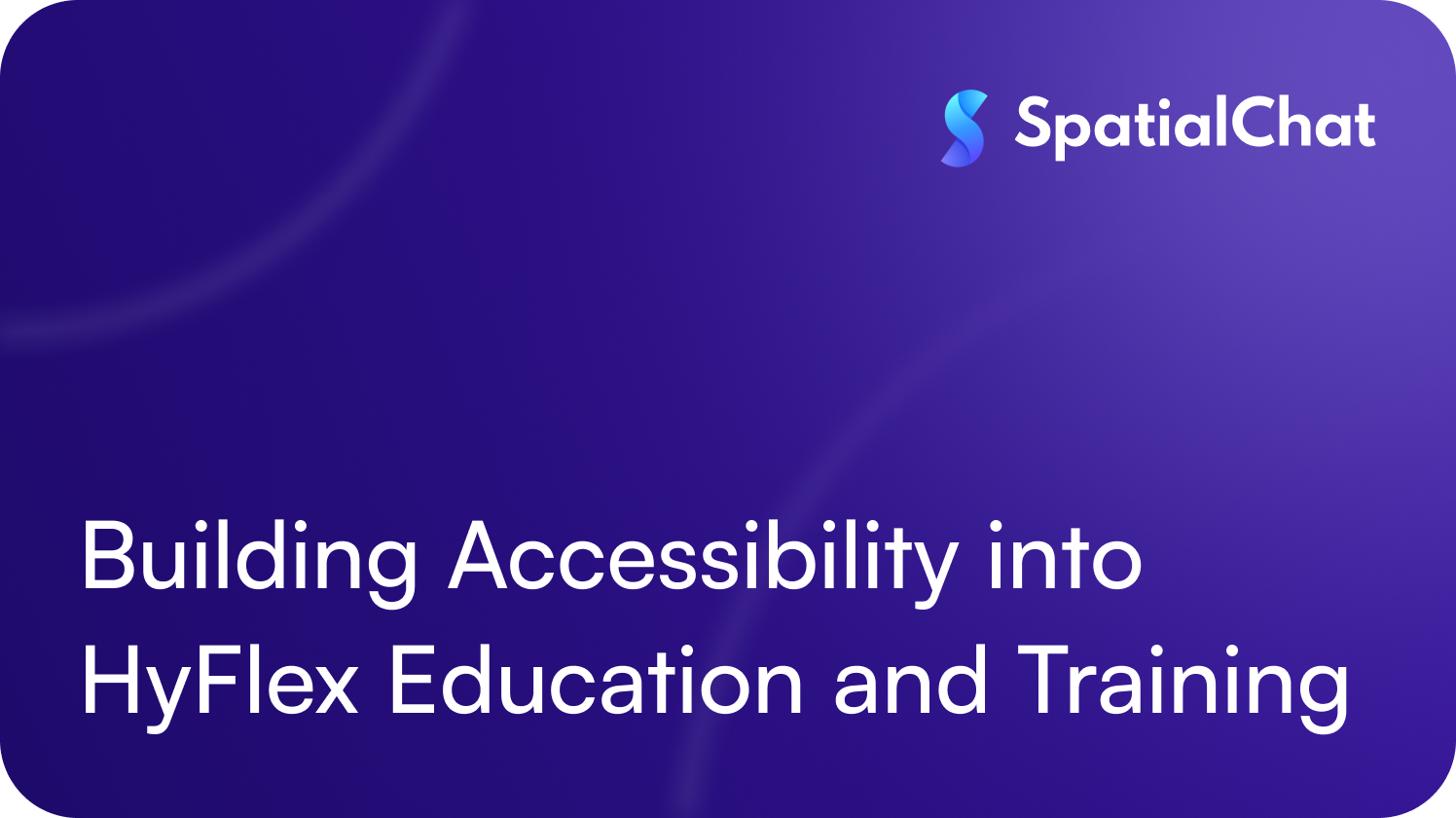Building Accessibility into HyFlex Education and Training
