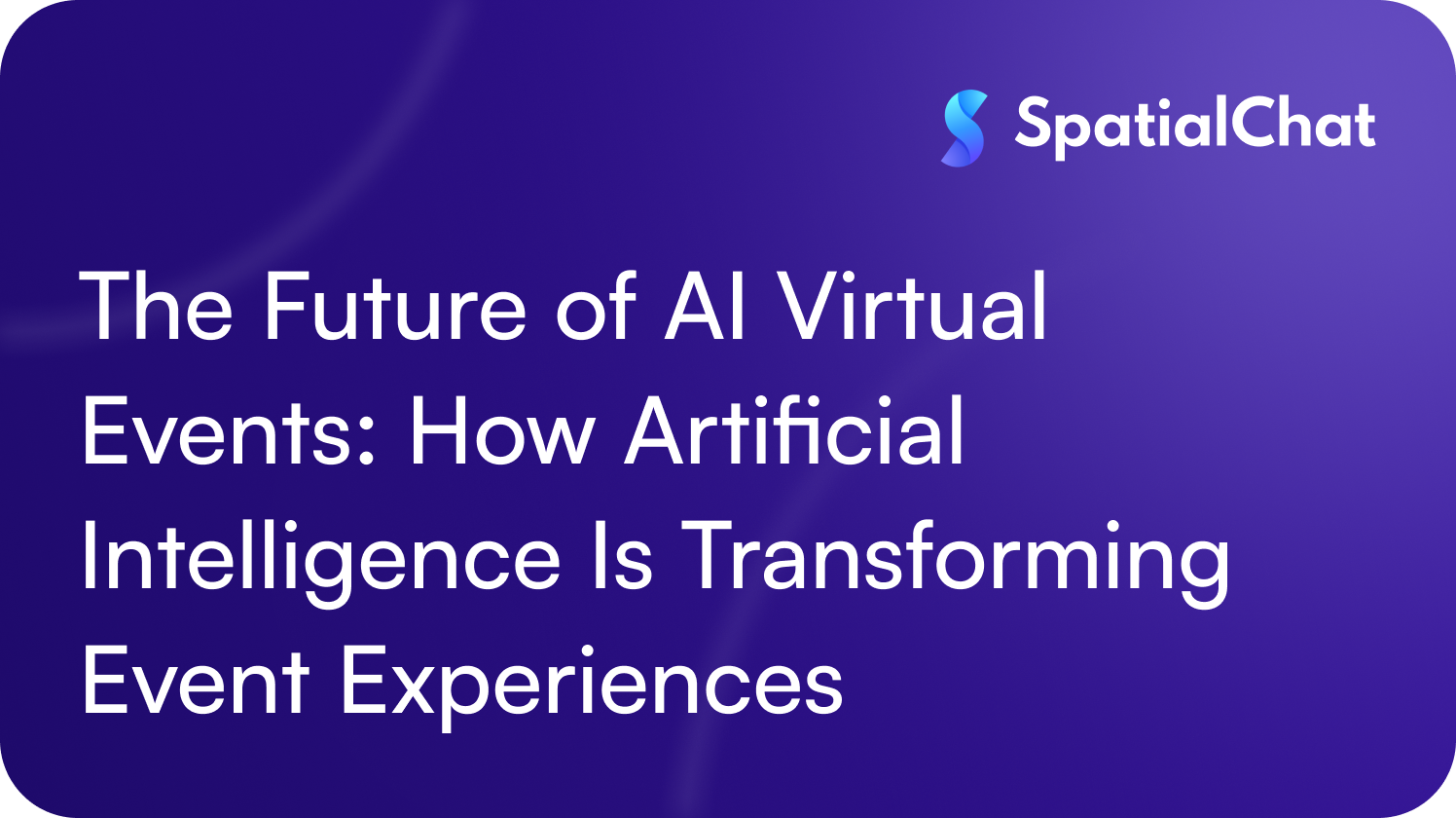 The Future of AI Virtual Events: How Artificial Intelligence Is Transforming Event Experiences