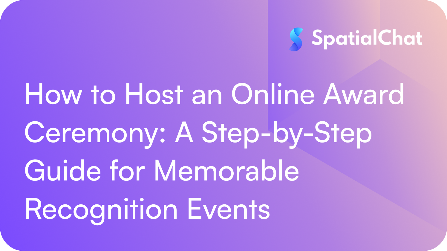 How to Host an Online Award Ceremony: A Step-by-Step Guide for Memorable Recognition Events