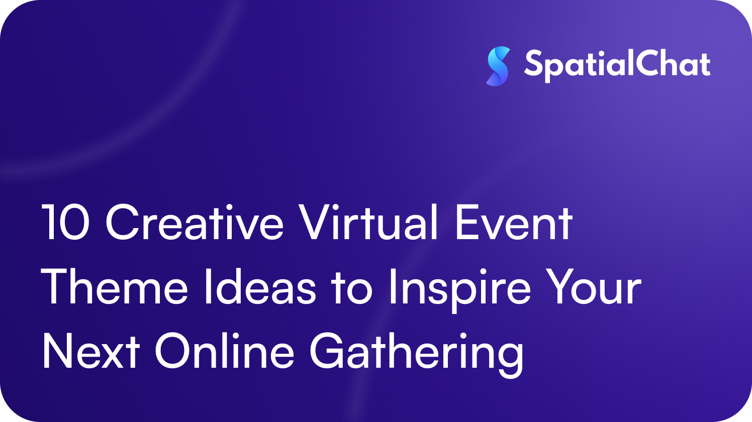 10 Creative Virtual Event Theme Ideas to Inspire Your Next Online Gathering