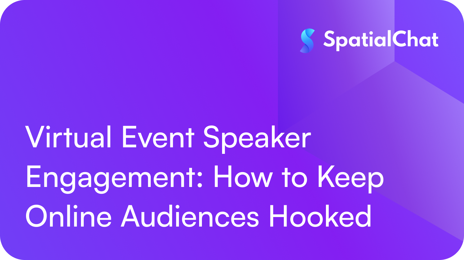 Virtual Event Speaker Engagement: How to Keep Online Audiences Hooked
