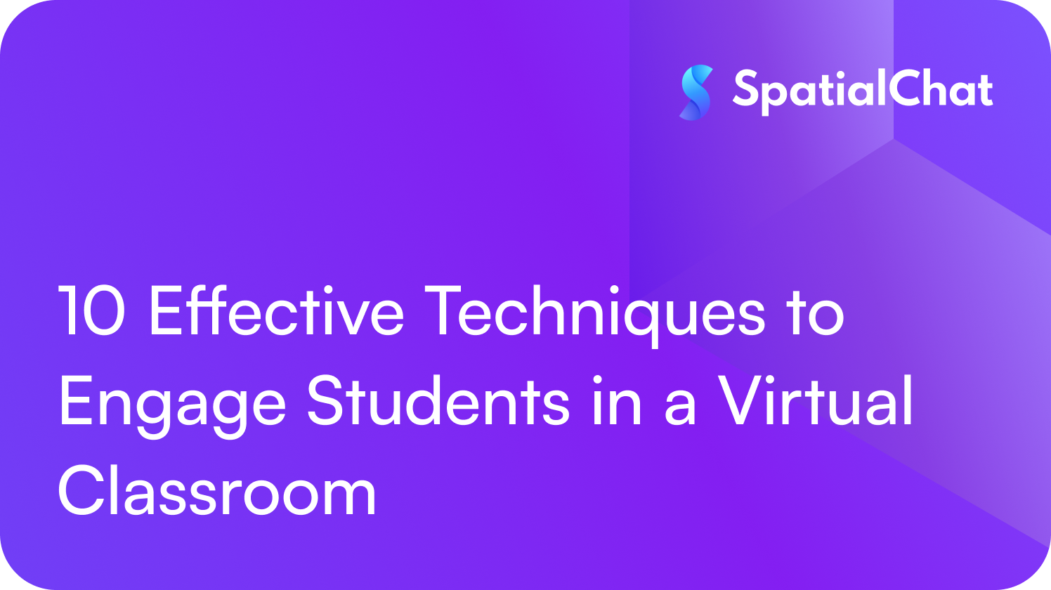 10 Effective Techniques to Engage Students in a Virtual Classroom