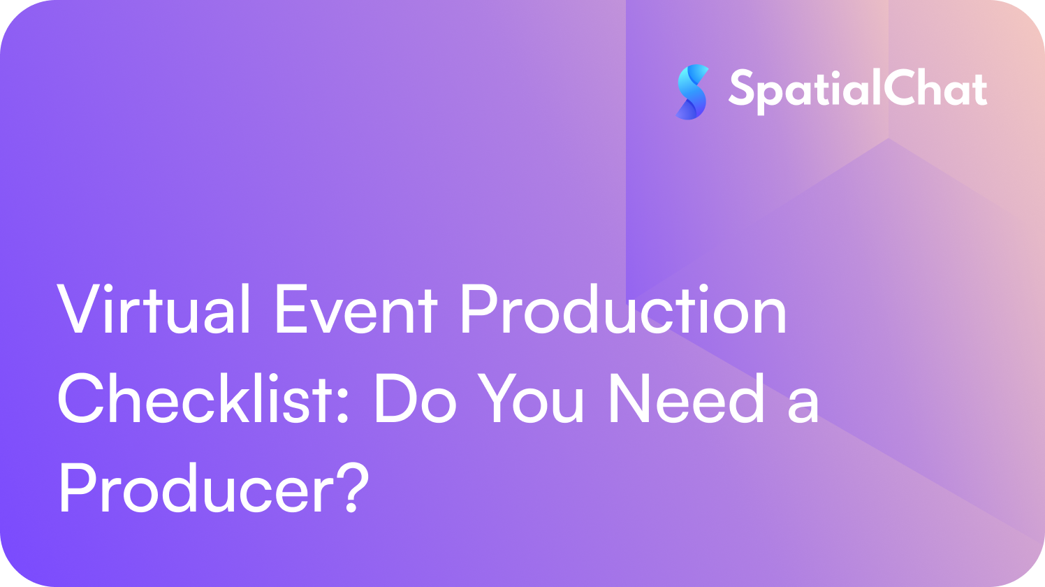 Virtual Event Production Checklist: Do You Need a Producer?